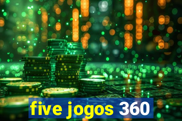 five jogos 360